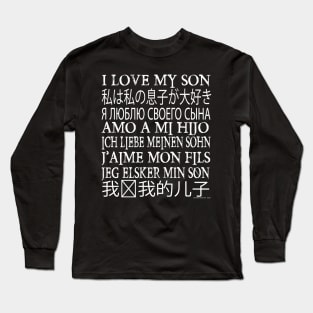 I LOVE MY SON... Long Sleeve T-Shirt